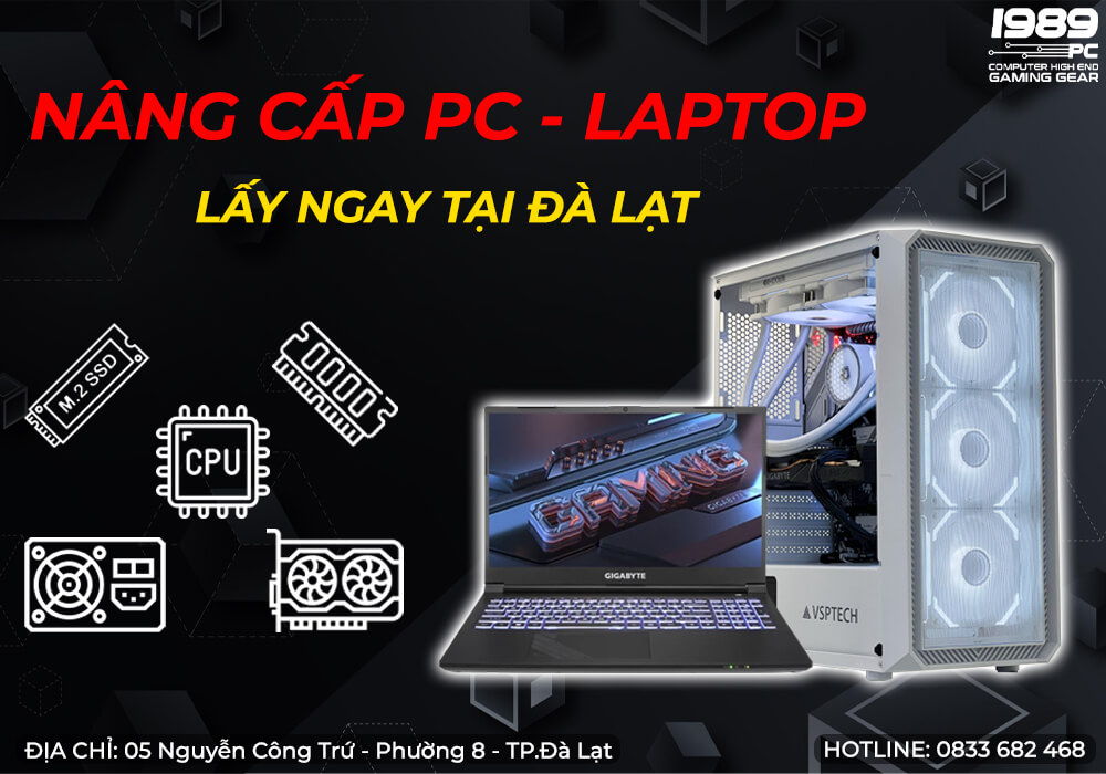 Nâng cấp PC - Laptop lấy ngay tại Đà Lạt