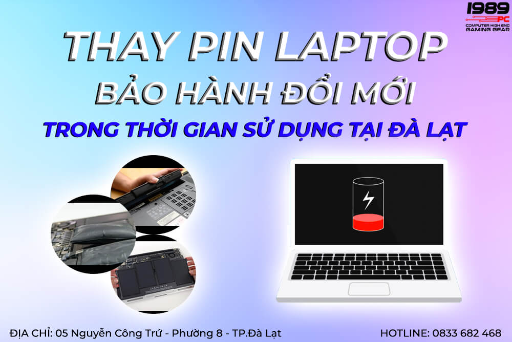 Thay Pin laptop - Bảo hành đổi mới trong thời gian sử dụng tại Đà Lạt