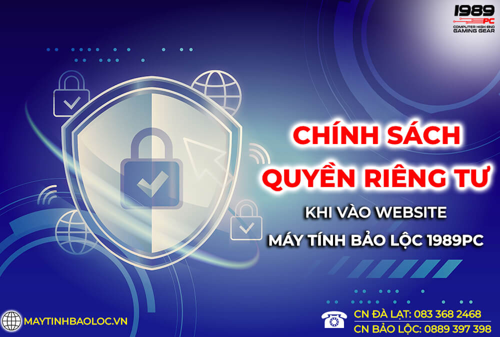 Chính sách quyền riêng tư khi vào website Máy tính Bảo Lộc